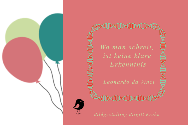 Bildinschrift ein Zitat von Leonardo da Vinci: Wo man schreit, ist keine klare Erkenntnis