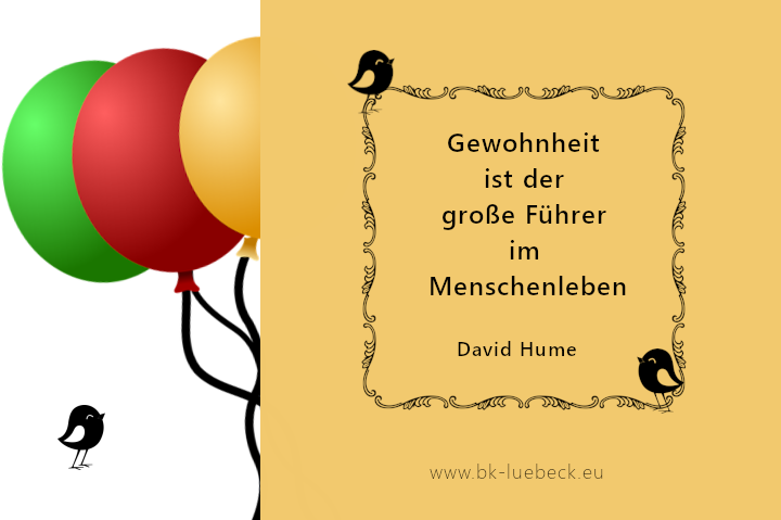 Bildinschrift ein Zitat von David Hume: Gewohnheit ist der gro&szlig;e F&uuml;hrer im Menschenleben