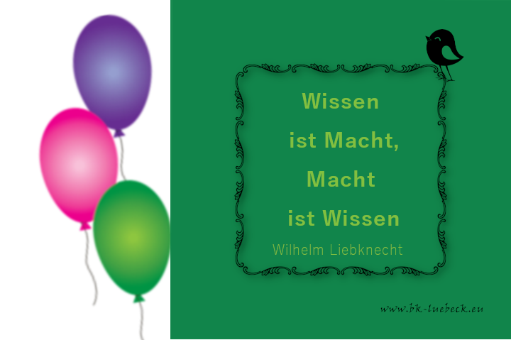 Bildinschrift ein Zitat von Wilhelm Liebknecht: Wissen ist Macht,  Macht ist Wissen