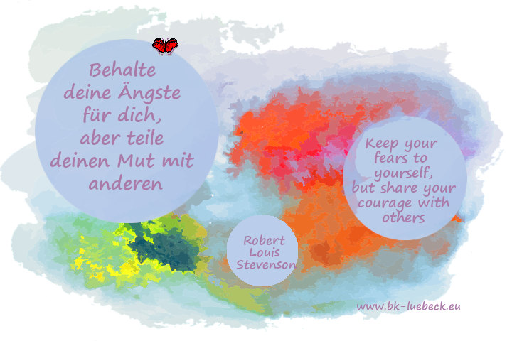 Bildinschrift ein Zitat von Robert L. Stevenson: Behalte deine Ängste für dich, aber teile deinen Mut mit anderen - Keep your fears to yourself, but share your courage with others